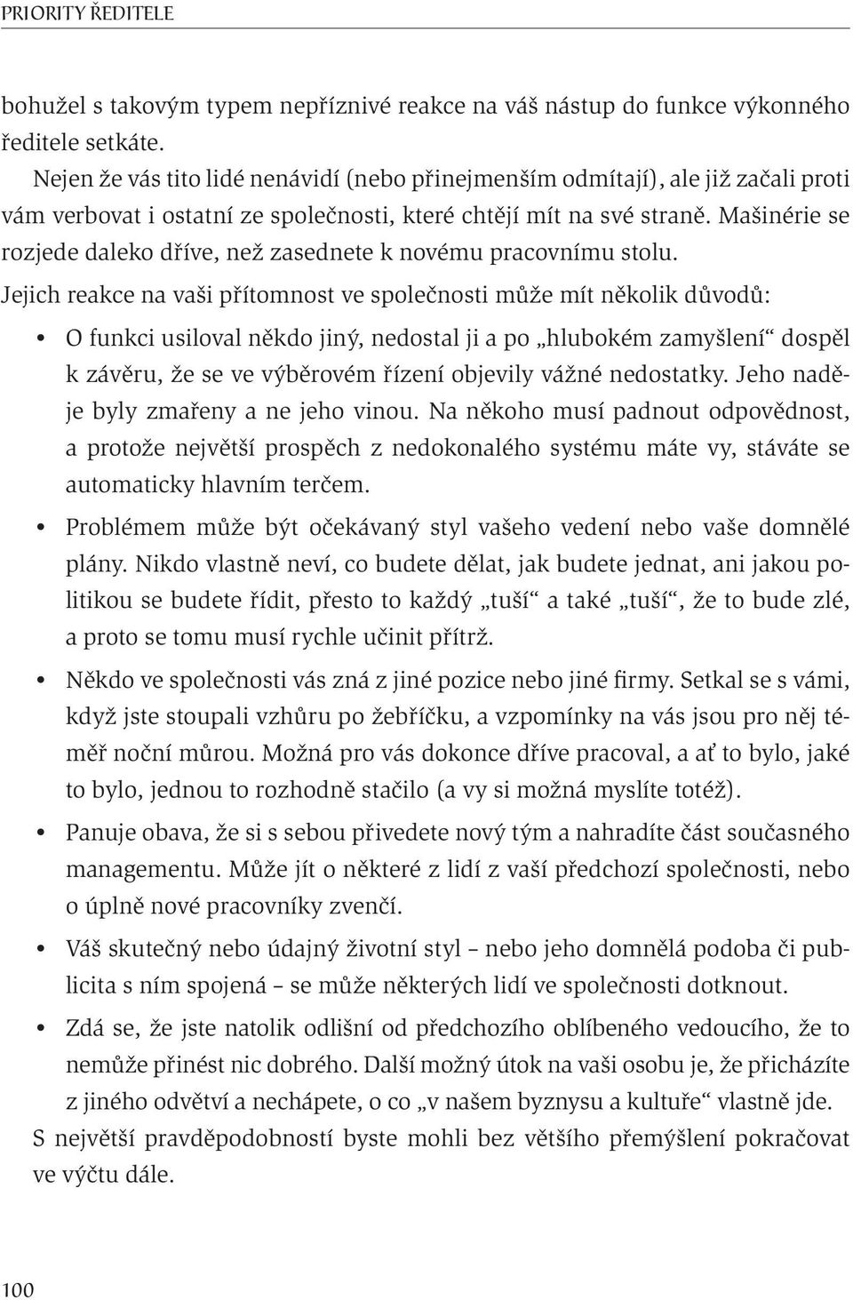 Mašinérie se rozjede daleko dříve, než zasednete k novému pracovnímu stolu.