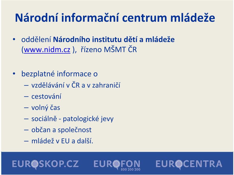 cz), řízeno MŠMT ČR bezplatné informace o vzdělávánívčr a