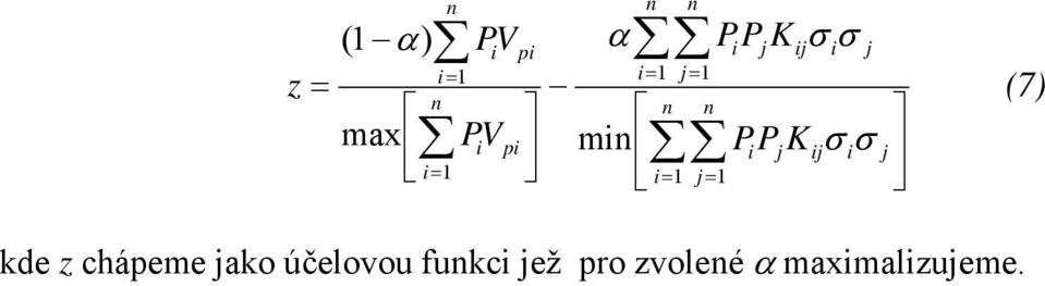 (7) kde z chápeme ako