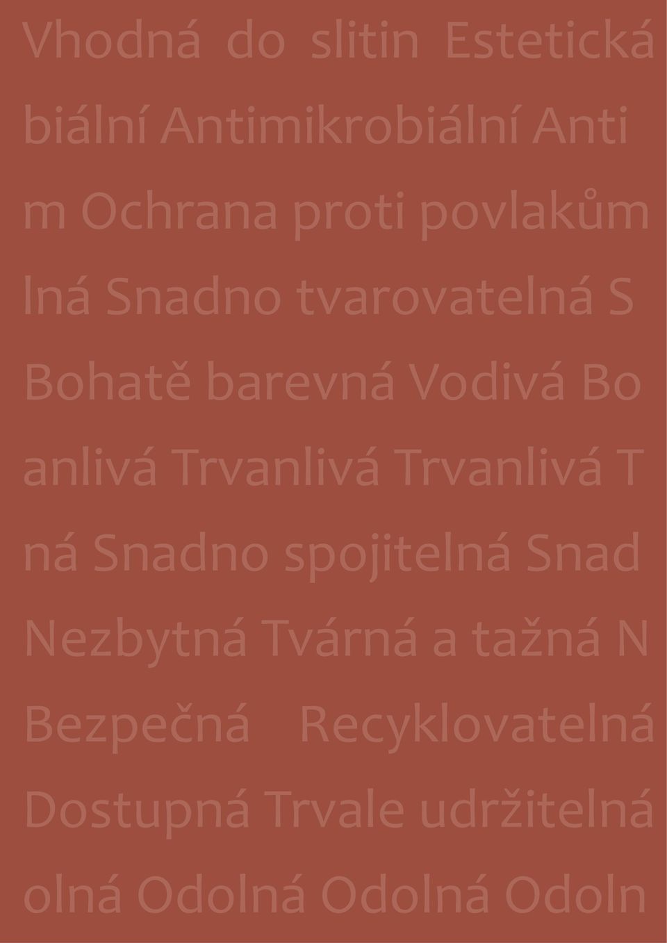 Trvanlivá Trvanlivá T ná Snadno spojitelná Snad Nezbytná Tvárná a tažná