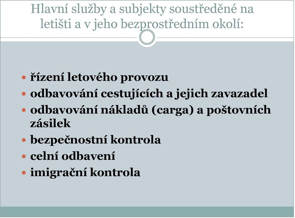 cestujících a jejich zavazadel odbavování nákladů (carga) a