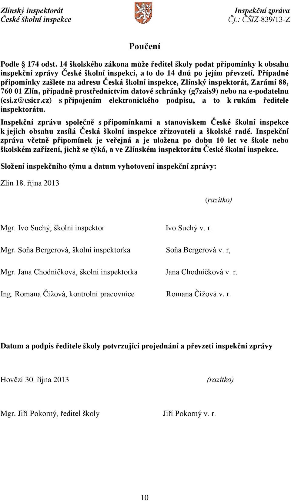 cz) s připojením elektronického podpisu, a to k rukám ředitele inspektorátu.