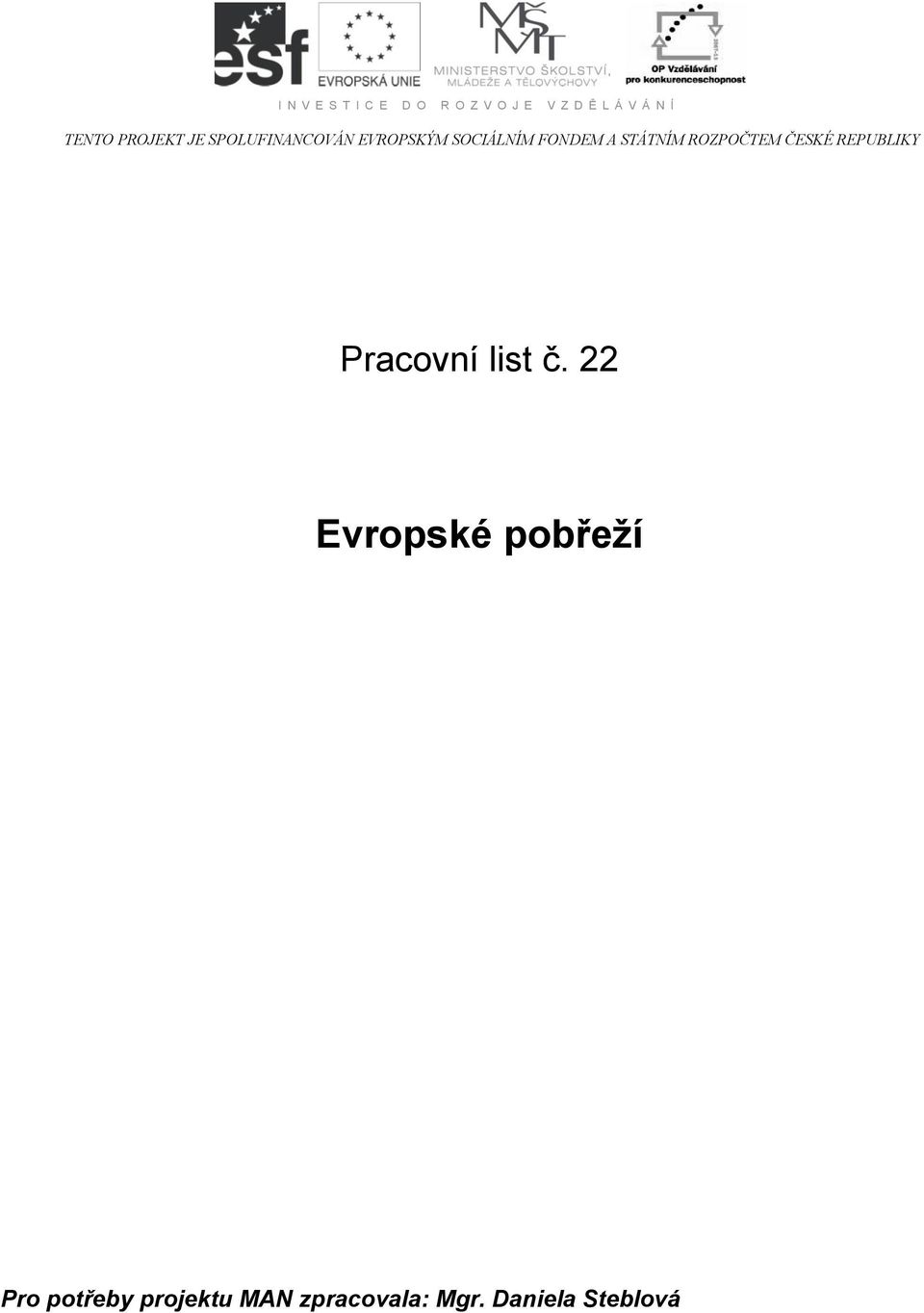 STÁTNÍM ROZPOČTEM ČESKÉ REPUBLIKY Pracovní list č.