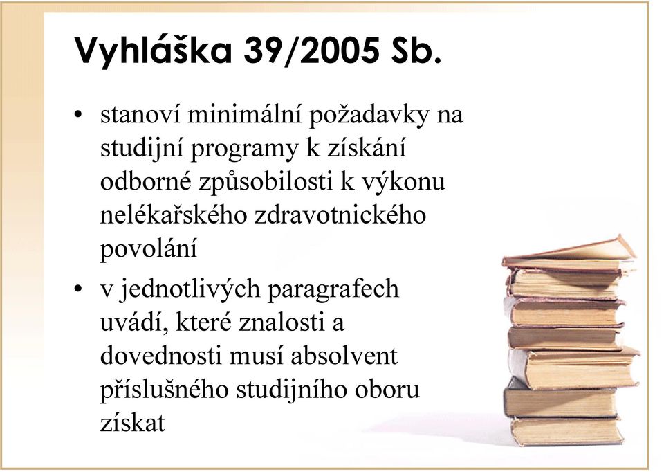 odborné způsobilosti k výkonu nelékařského zdravotnického