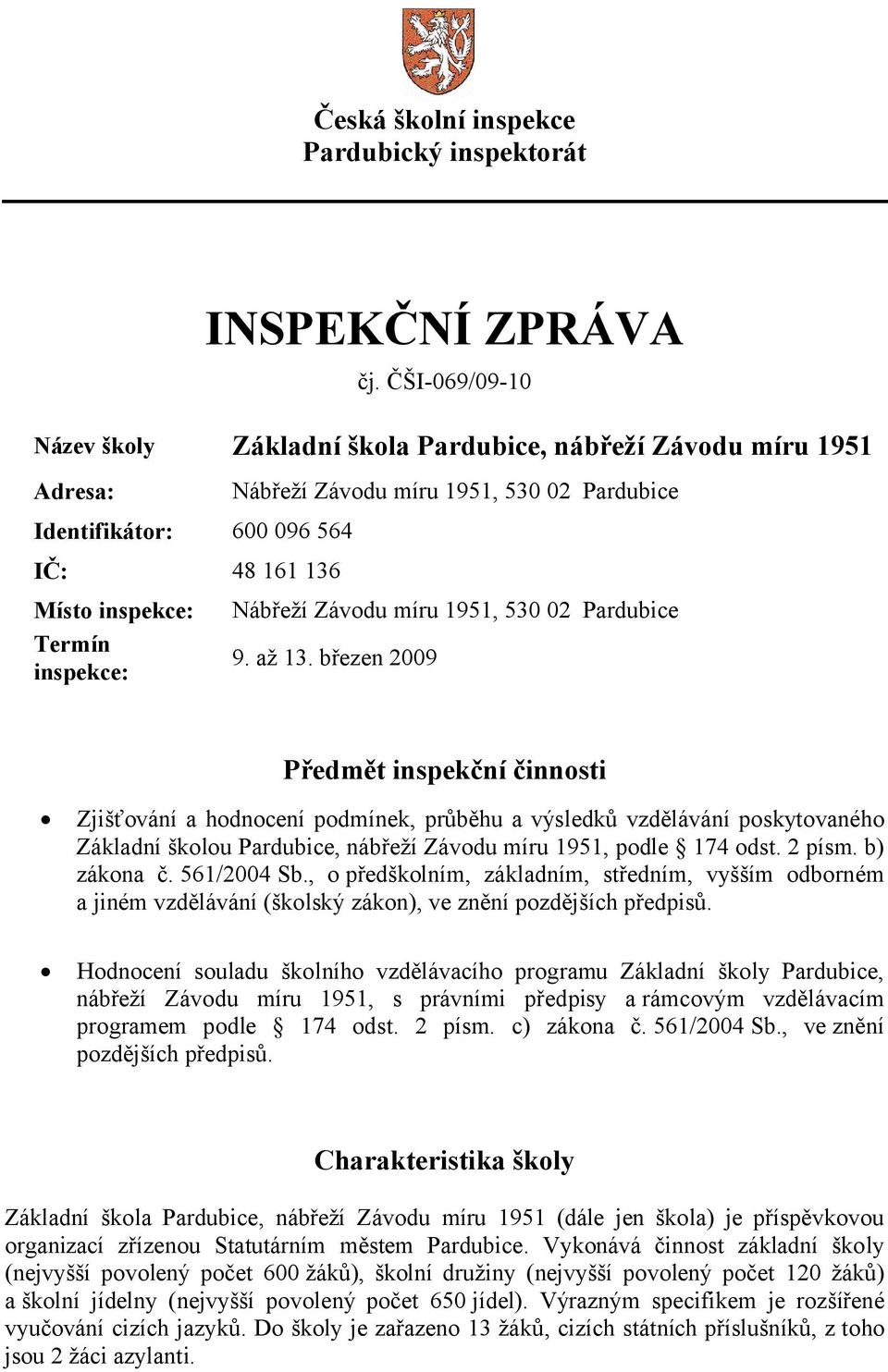 Pardubice Nábřeží Závodu míru 1951, 530 02 Pardubice 9. až 13.