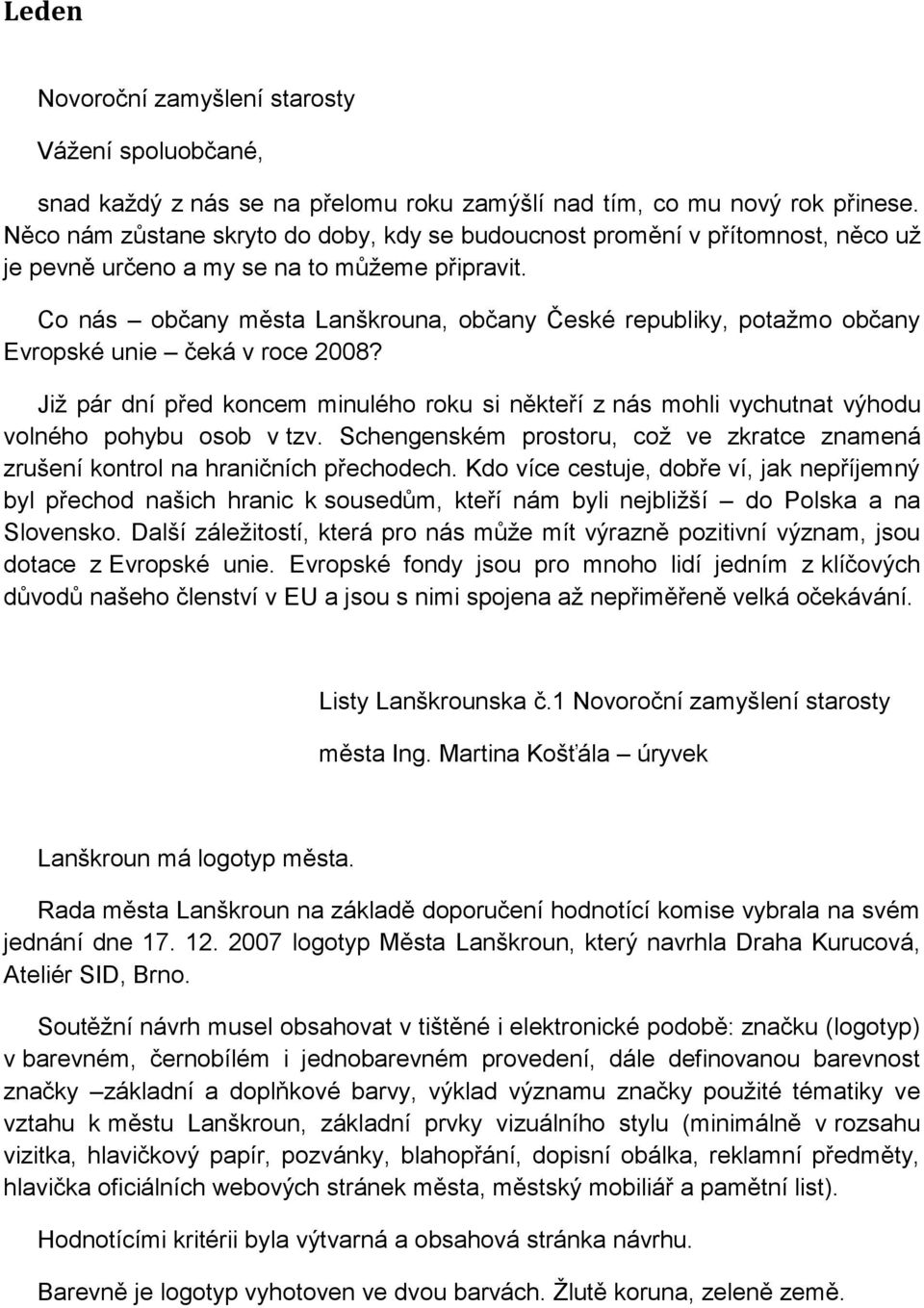 Co nás občany města Lanškrouna, občany České republiky, potaţmo občany Evropské unie čeká v roce 2008?