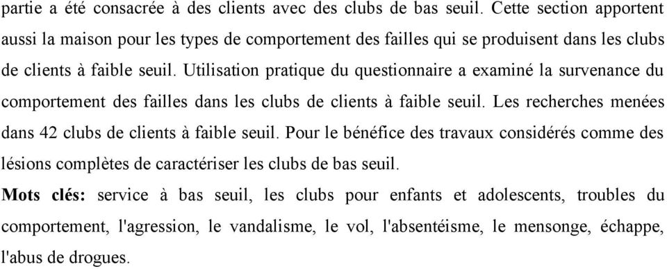 Utilisation pratique du questionnaire a examiné la survenance du comportement des failles dans les clubs de clients à faible seuil.