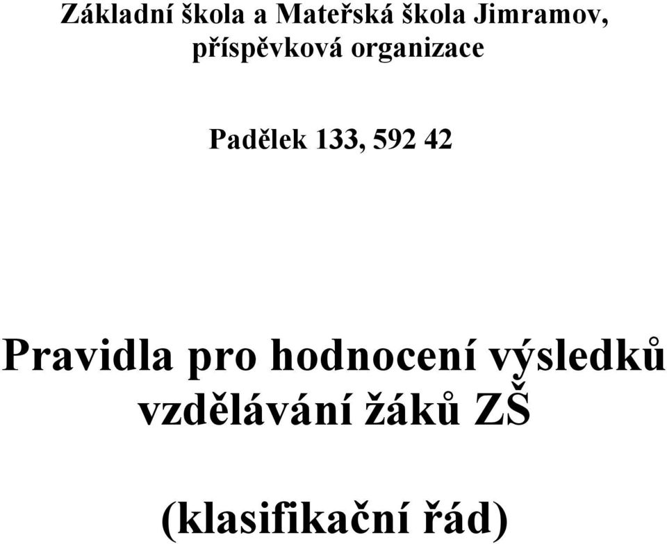 Padělek 133, 592 42 Pravidla pro