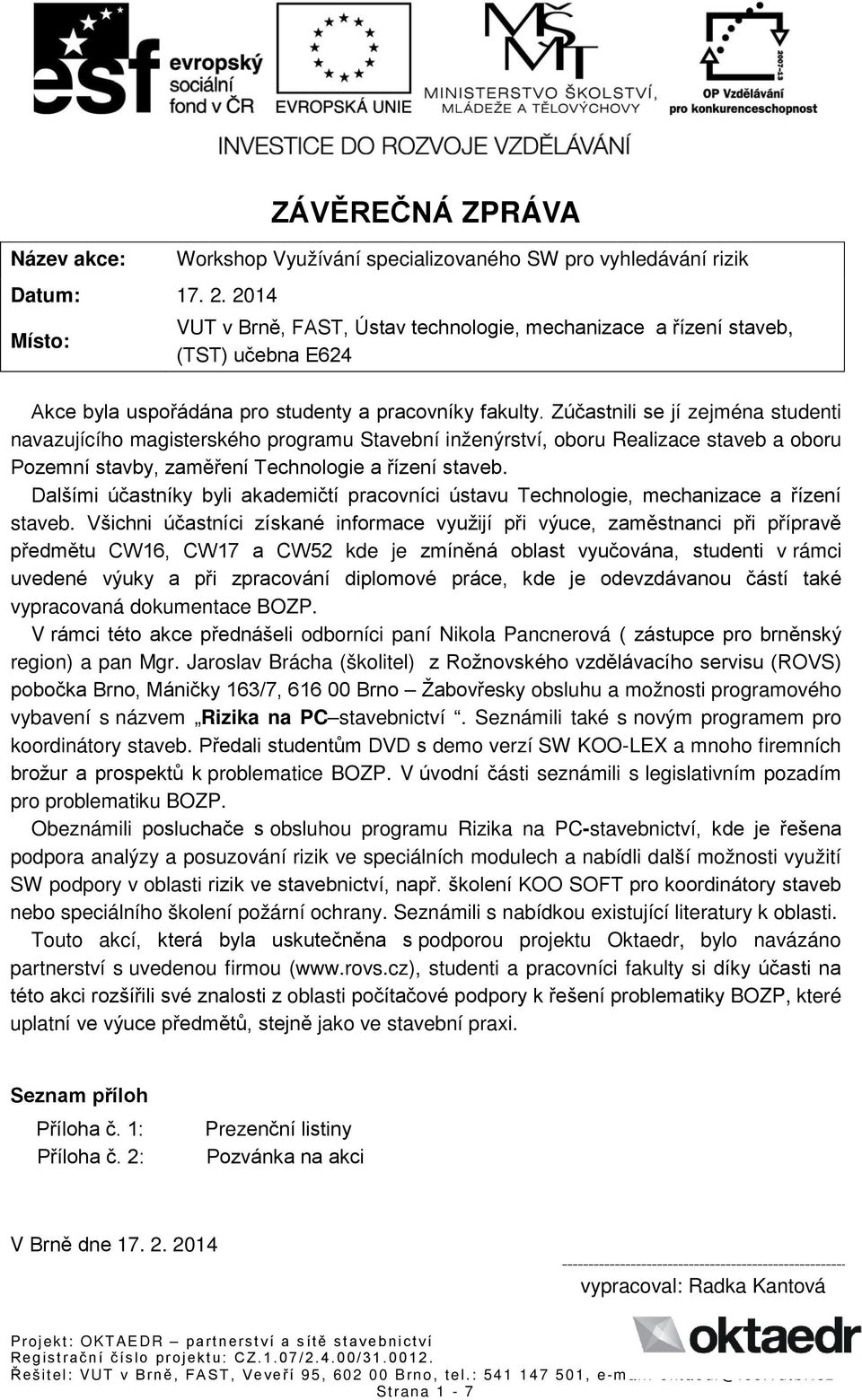 studenty a pracovníky fakulty.