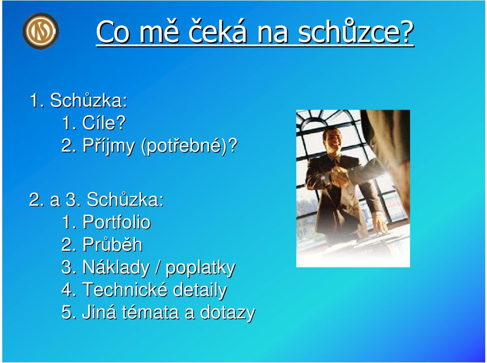 Schůzka: 1. Portfolio 2. Průběh 3.