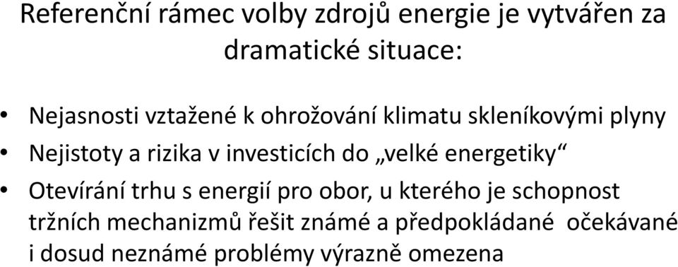 velké energetiky Otevírání trhu s energií pro obor, u kterého je schopnost tržních