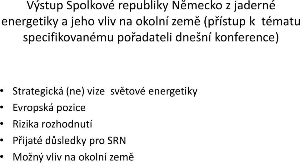 konference) Strategická (ne) vize světové energetiky Evropská