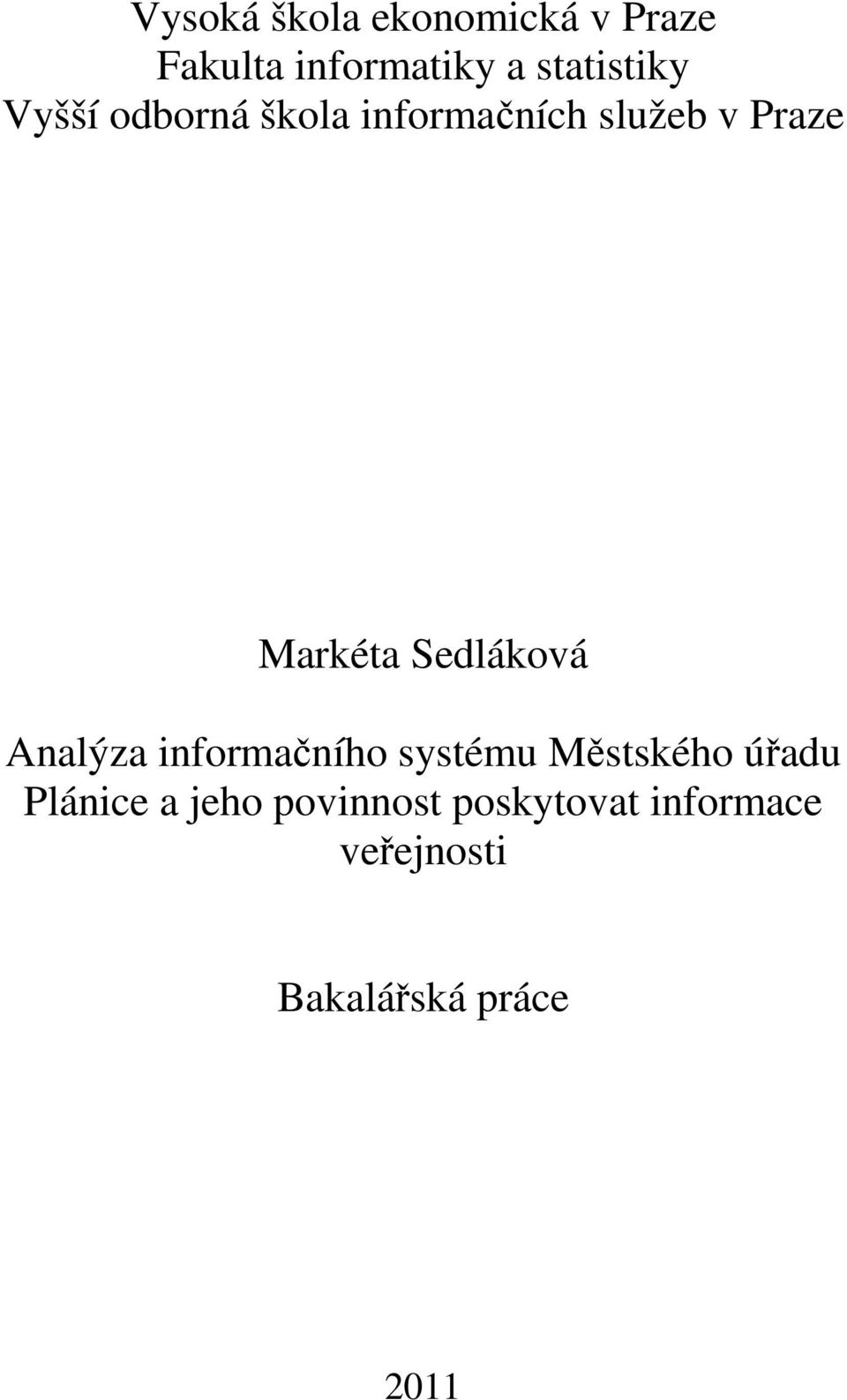 Markéta Sedláková Analýza informačního systému Městského úřadu