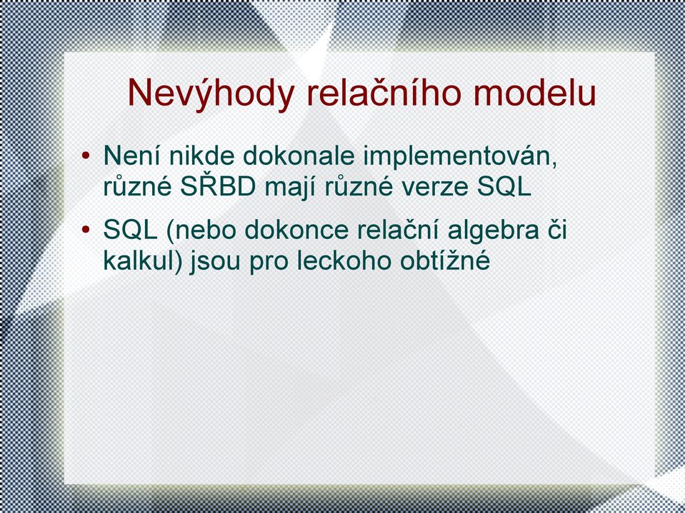různé verze SQL SQL (nebo dokonce