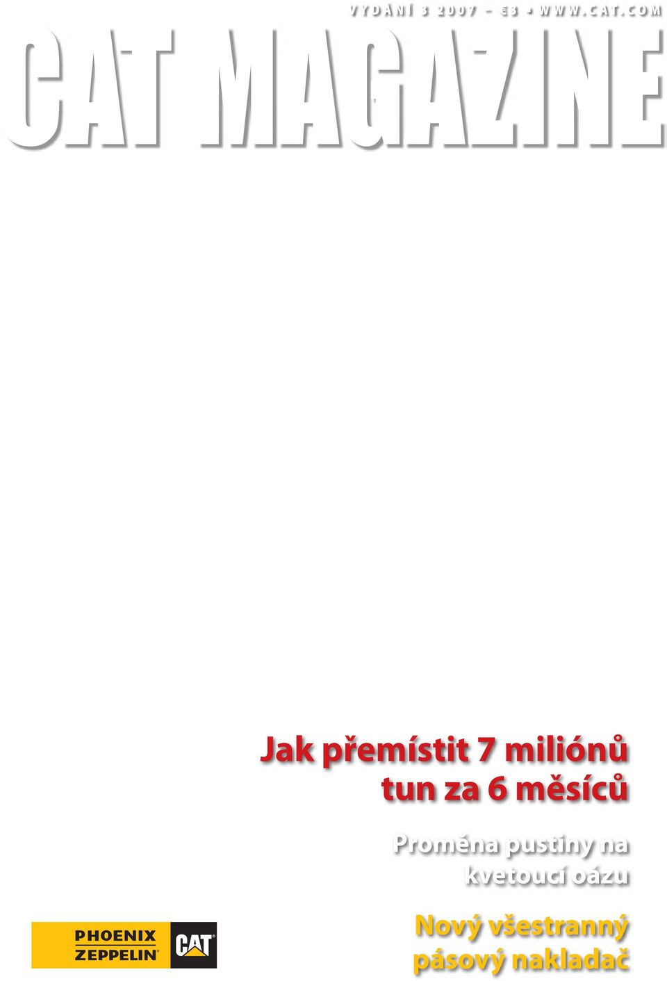 miliónů tun za 6 měsíců Proměna pustiny