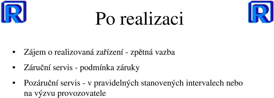 záruky Pozáruční servis - v pravidelných