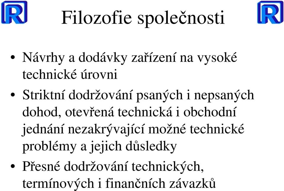 technická i obchodní jednání nezakrývající možné technické problémy a