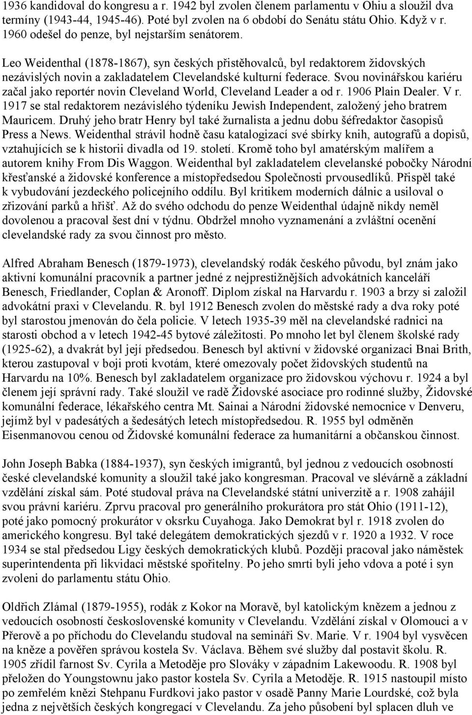 Svou novinářskou kariéru začal jako reportér novin Cleveland World, Cleveland Leader a od r. 1906 Plain Dealer. V r.