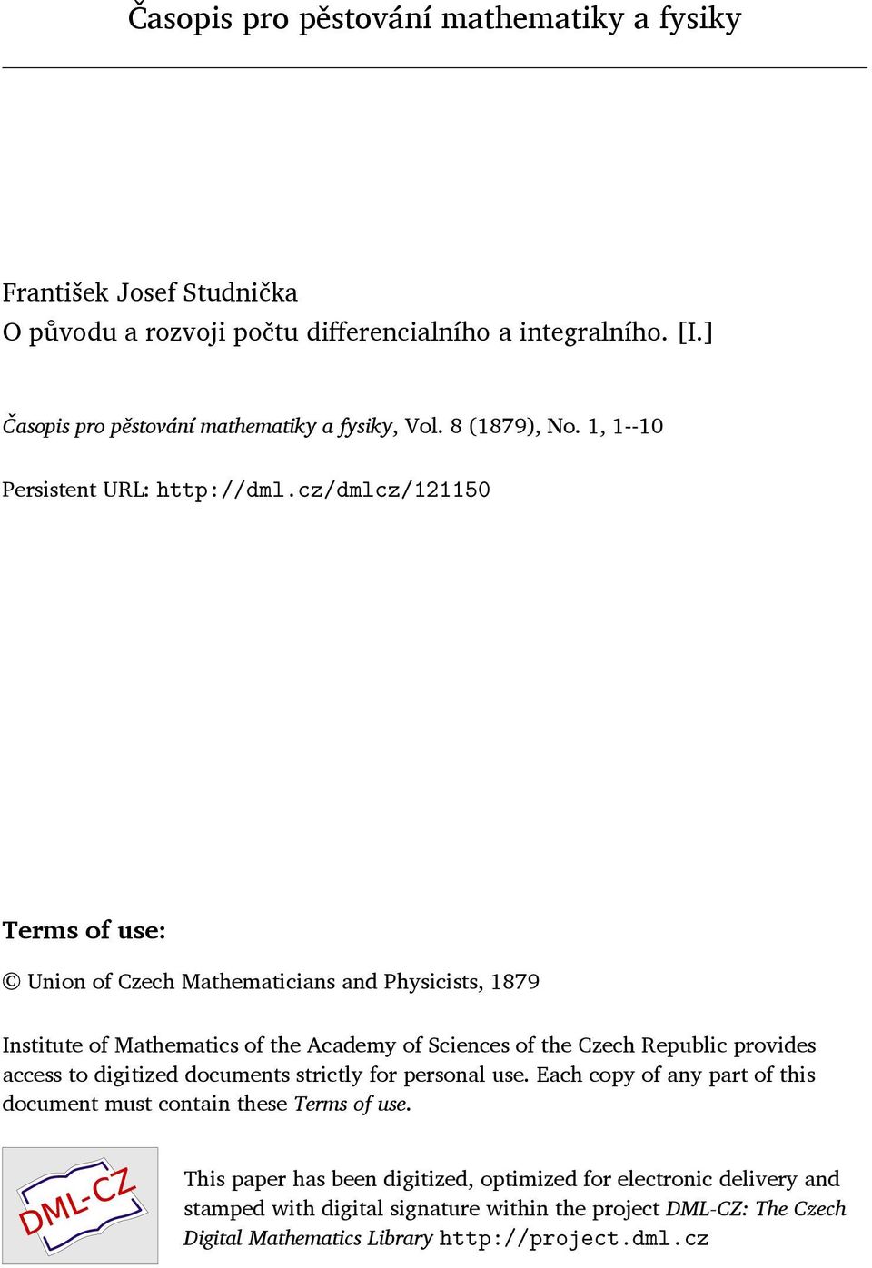 cz/dmlcz/121150 Terms of use: Union of Czech Mathematicians and Physicists, 1879 Institute of Mathematics of the Academy of Sciences of the Czech Republic provides access to