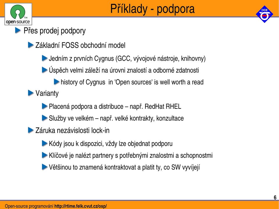 distribuce např. RedHat RHEL Služby ve velkém např.