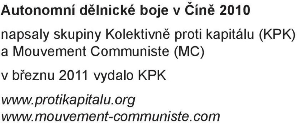 kapitálu (KPK) a Mouvement Communiste (MC) v březnu