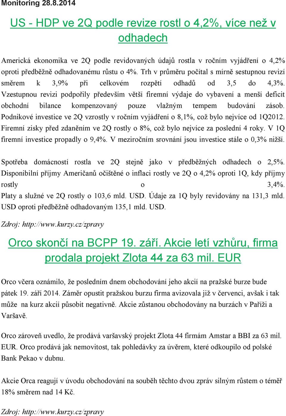 Trh v průměru počítal s mírně sestupnou revizí směrem k 3,9% při celkovém rozpětí odhadů od 3,5 do 4,3%.