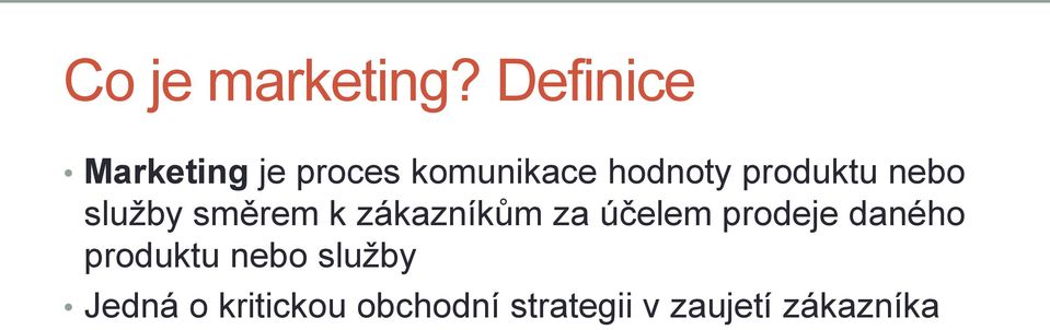 produktu nebo služby směrem k zákazníkům za účelem