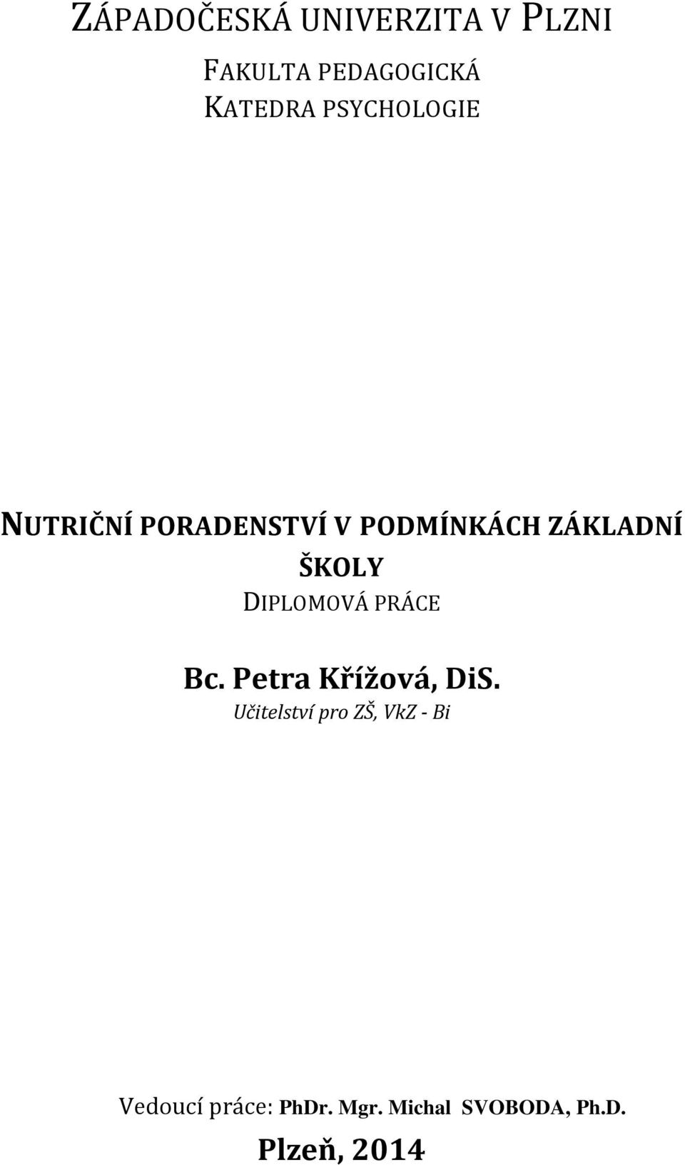 DIPLOMOVÁ PRÁCE Bc. Petra Křížová, DiS.