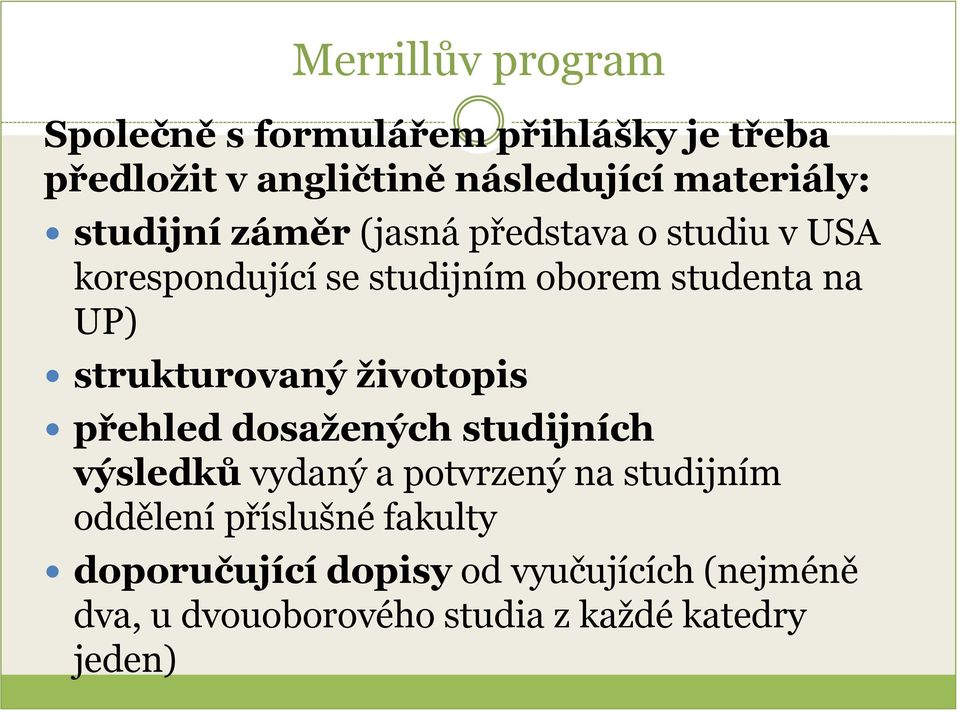 strukturovaný životopis přehled dosažených studijních výsledků vydaný a potvrzený na studijním oddělení