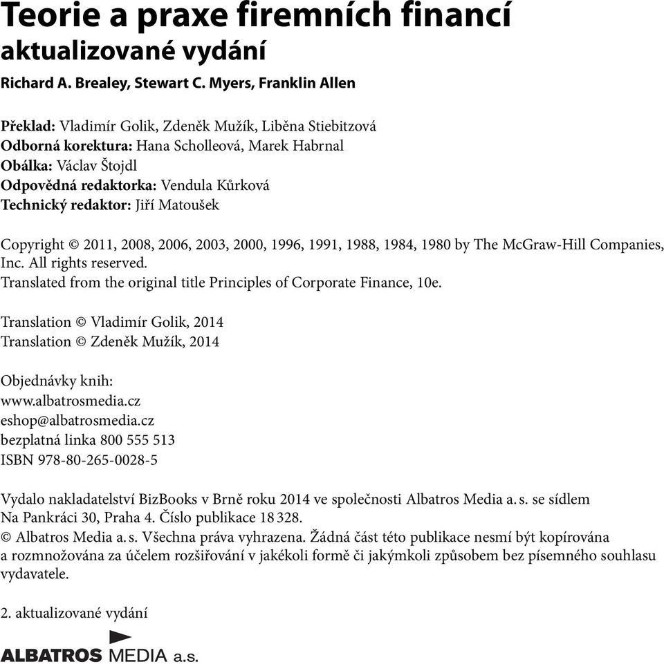 redaktor: Jiří Matoušek Copyright 2011, 2008, 2006, 2003, 2000, 1996, 1991, 1988, 1984, 1980 by The McGraw-Hill Companies, Inc. All rights reserved.