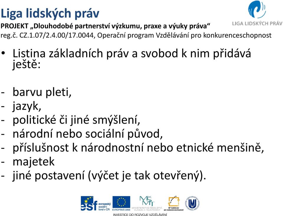 národní nebo sociální původ, - příslušnost k národnostní