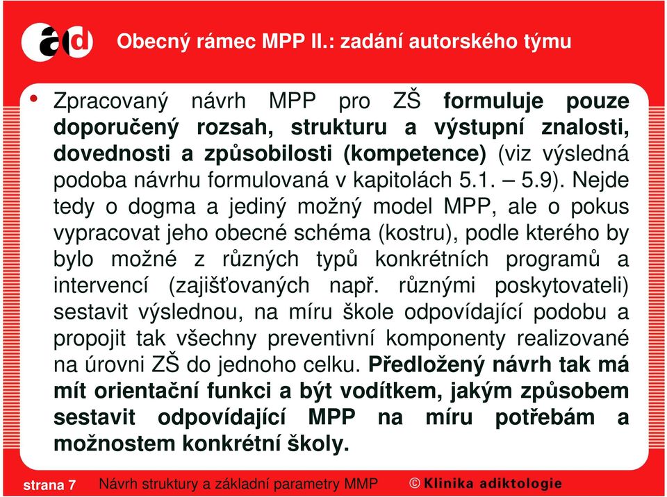 formulovaná v kapitolách 5.1. 5.9).