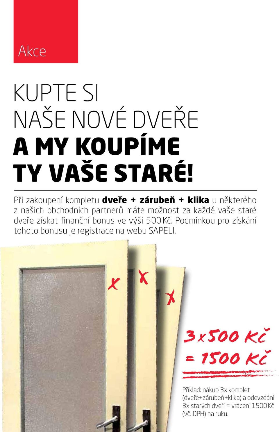 každé vaše staré dveře získat finanční bonus ve výši 500 Kč.