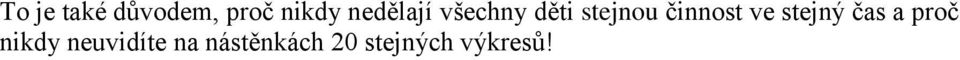 činnost ve stejný čas a proč nikdy