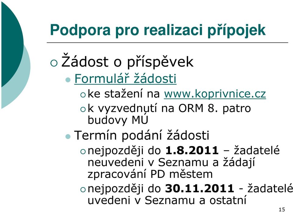 patro budovy MÚ Termín podání žádosti nejpozději do 1.8.