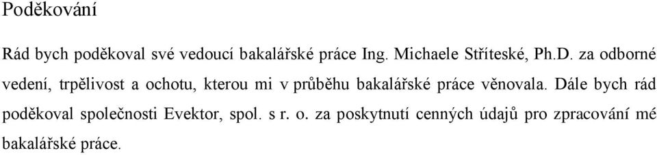 za odborné vedení, trpělivost a ochotu, kterou mi v průběhu bakalářské