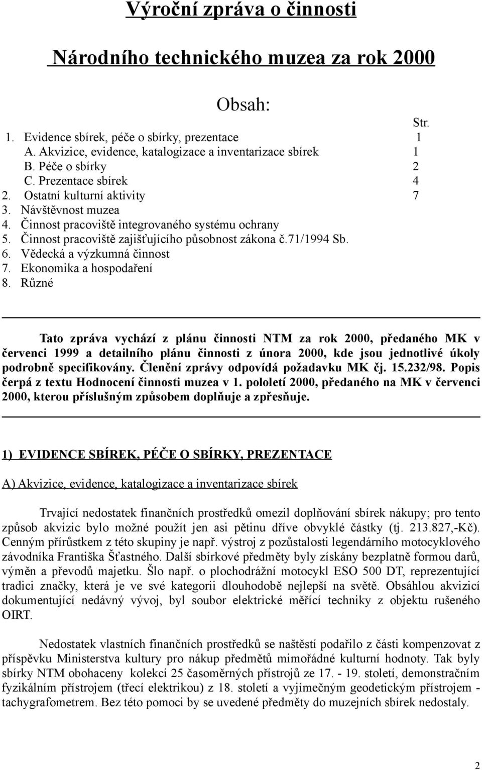 71/1994 Sb. 6. Vědecká a výzkumná činnost 7. Ekonomika a hospodaření 8.