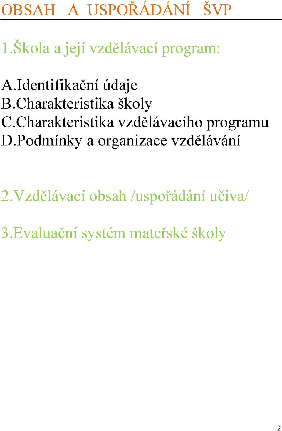 Charakteristika vzdělávacího programu D.