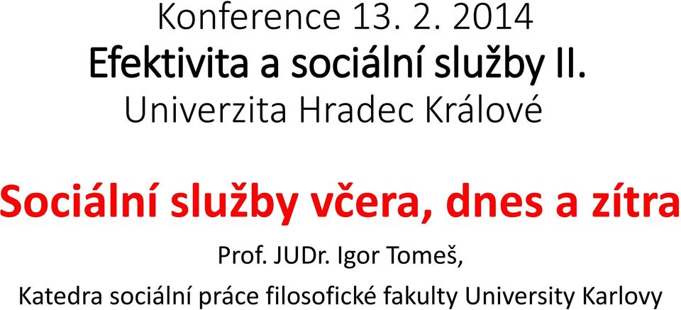 Univerzita Hradec Králové Sociální služby včera,