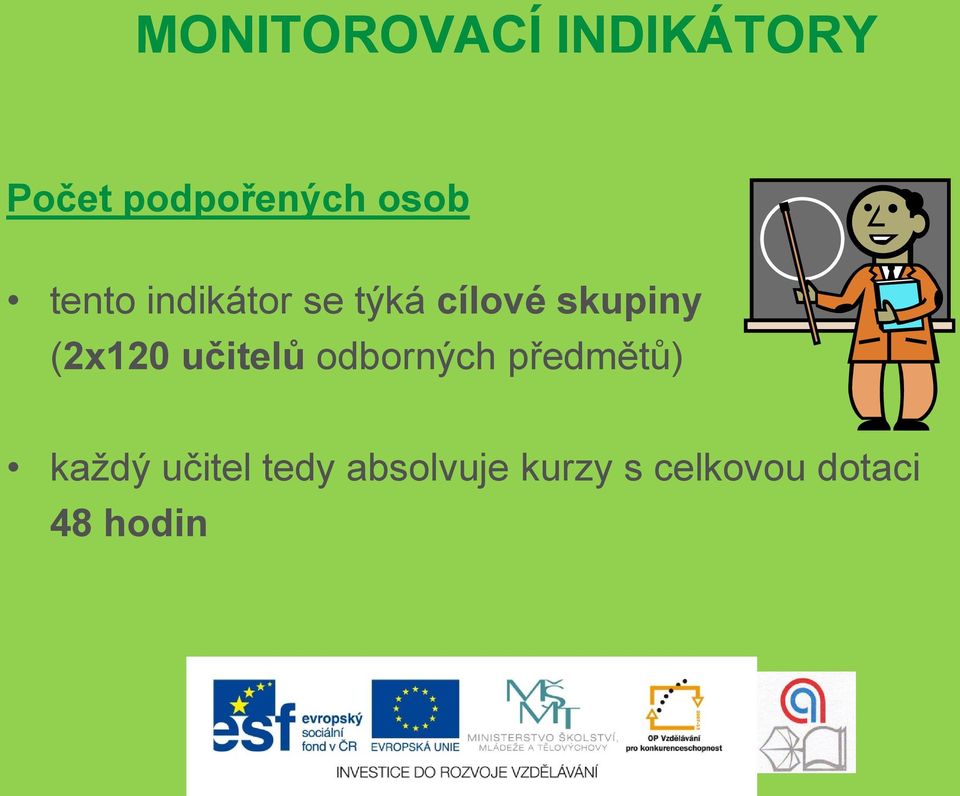 (2x120 učitelů odborných předmětů) každý