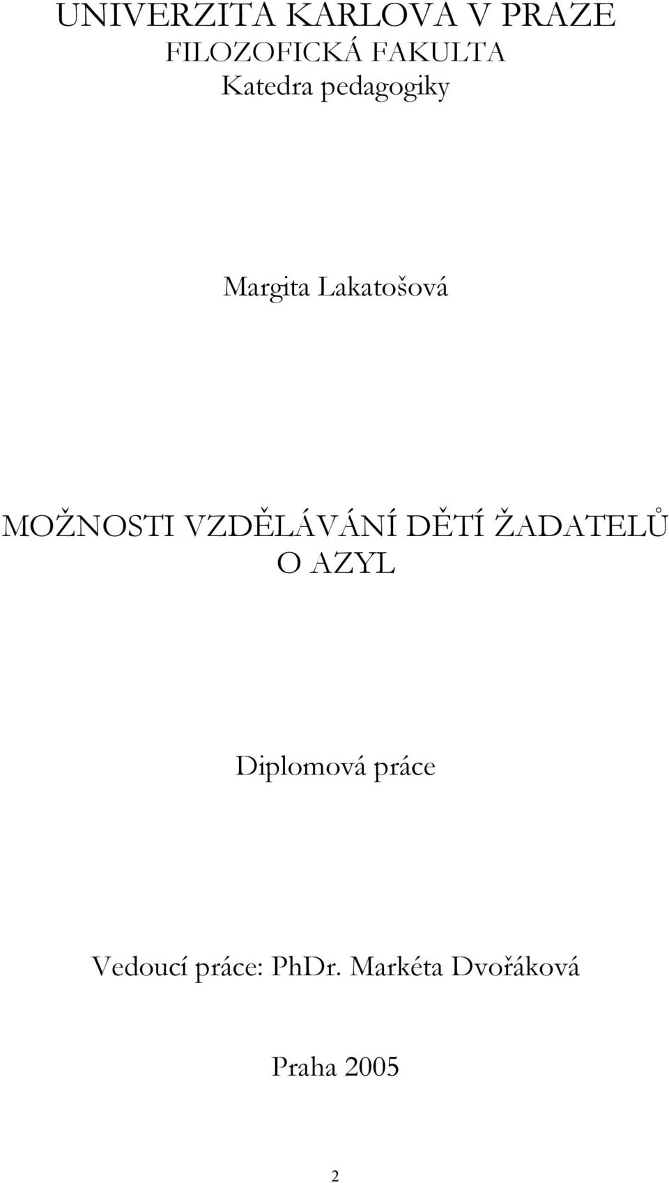 VZDĚLÁVÁNÍ DĚTÍ ŽADATELŮ O AZYL Diplomová práce