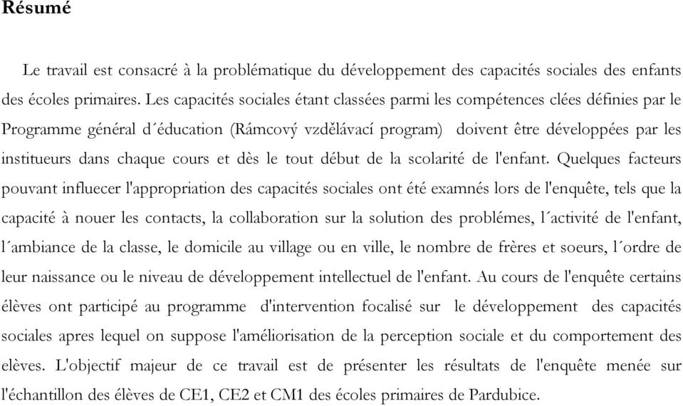 cours et dès le tout début de la scolarité de l'enfant.