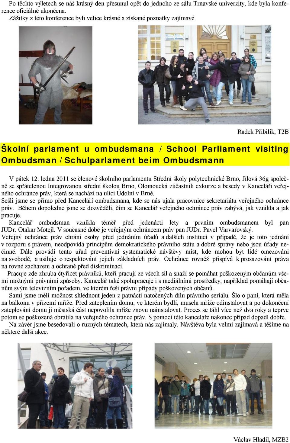 Radek Přibilík, T2B Školní parlament u ombudsmana / School Parliament visiting Ombudsman / Schulparlament beim Ombudsmann V pátek 12.