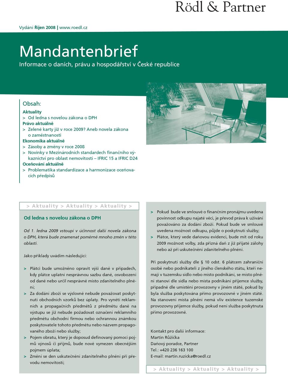 aktuálně > Problematika standardizace a harmonizace oceňovacích předpisů > A k t u a l i t y > A k t u a l i t y > A k t u a l i t y > Od ledna s novelou zákona o DPH Od 1.