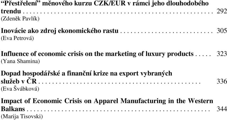 .... (Yana Shamina) Dopad hospodářské a finanční krize na export vybraných služeb v ČR.