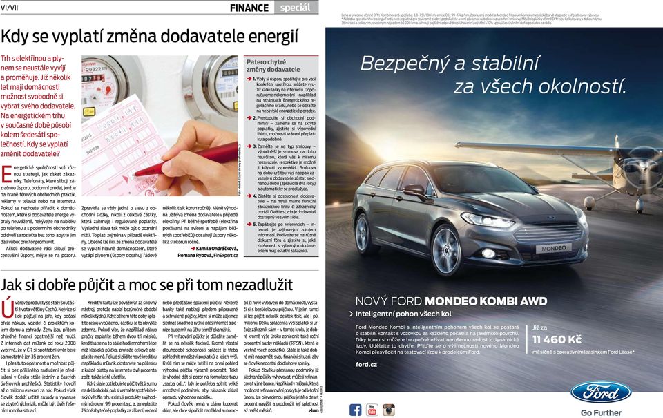 * Nabídka operativního leasingu Ford Lease je platná pro soukromé osoby i podnikatele a není závaznou nabídkou na uzavření smlouvy.