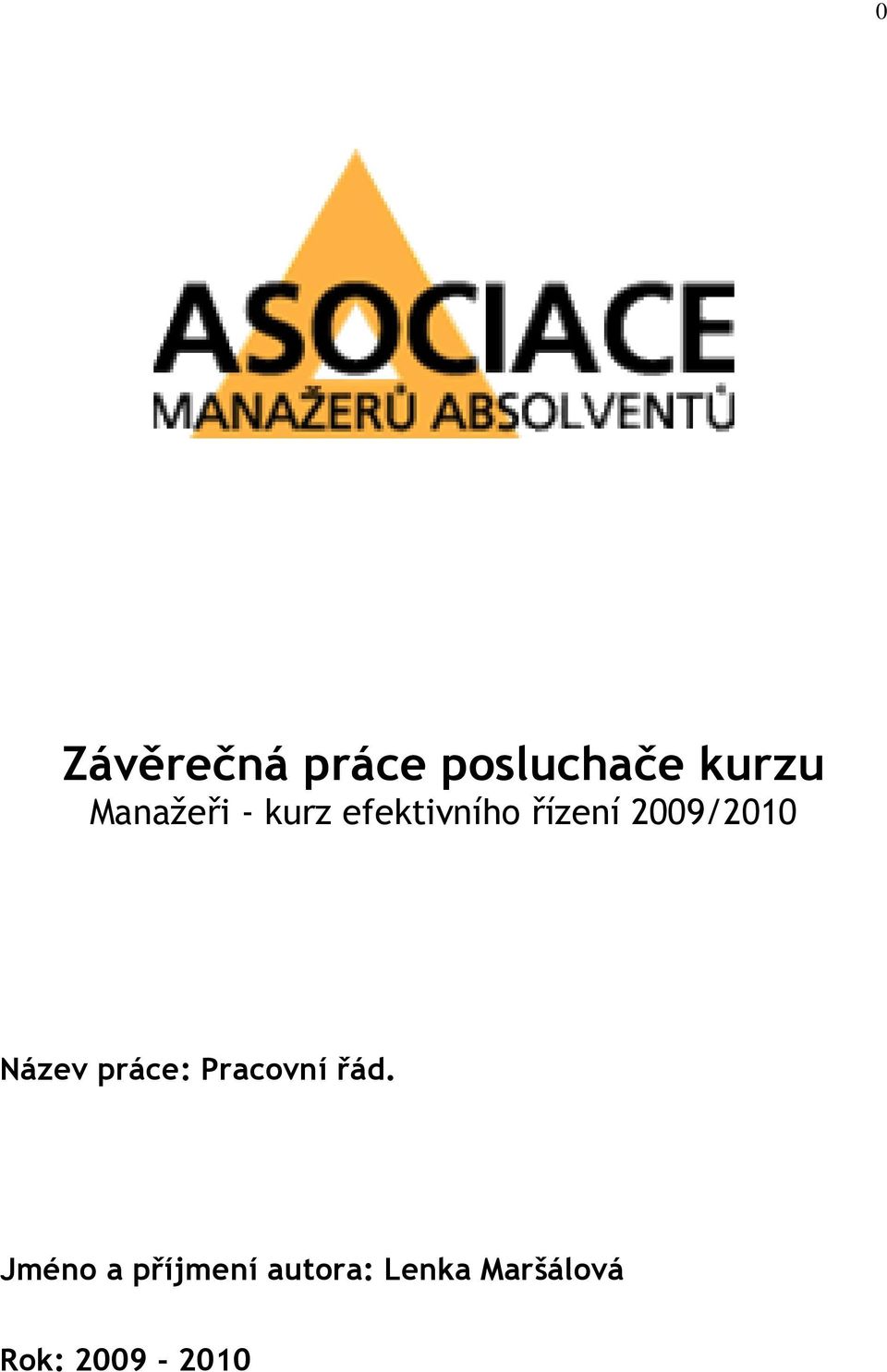 2009/2010 Název práce: Pracovní řád.