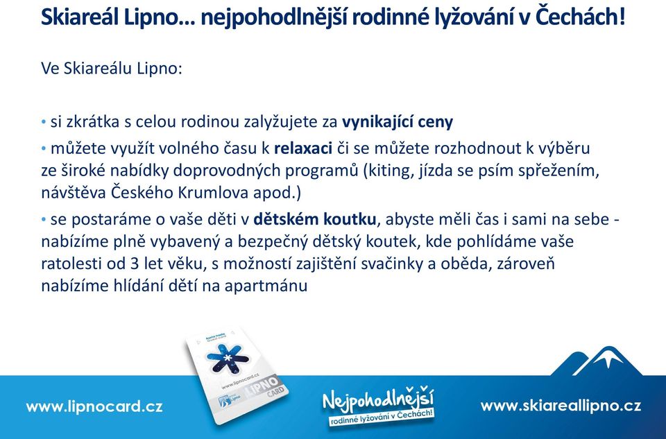 apod.) se postaráme o vaše děti v dětském koutku, abyste měli čas i sami na sebe - nabízíme plně vybavený a bezpečný dětský