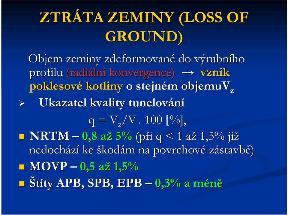 kvality tunelování q = V z /V.