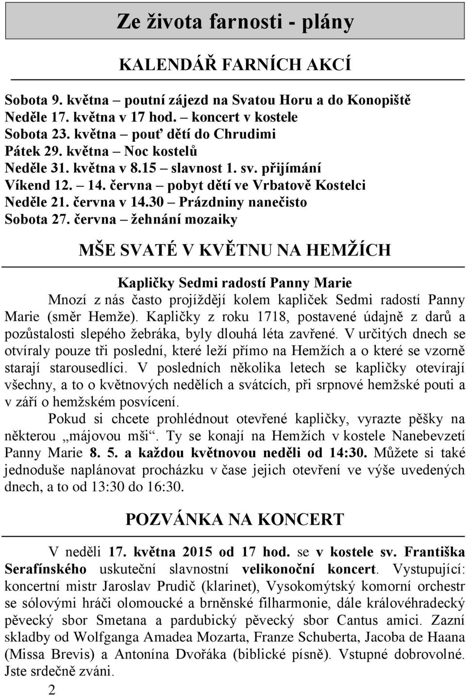 30 Prázdniny nanečisto Sobota 27.